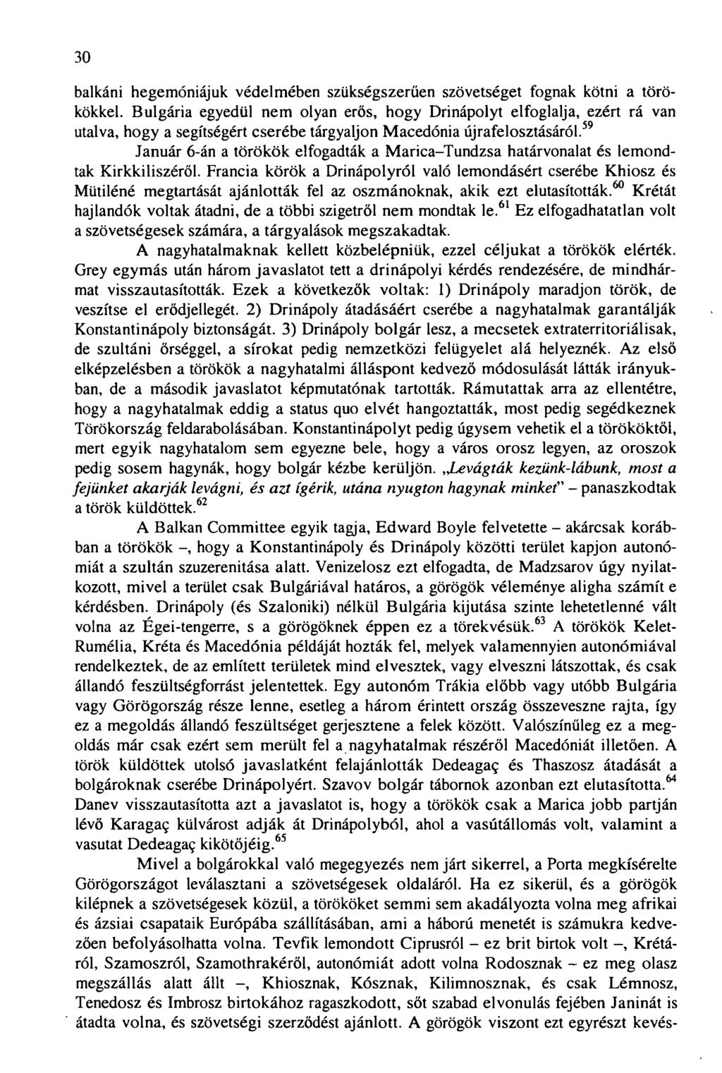 30 balkáni hegemóniájuk védelmében szükségszerűen szövetséget fognak kötni a törökökkel.