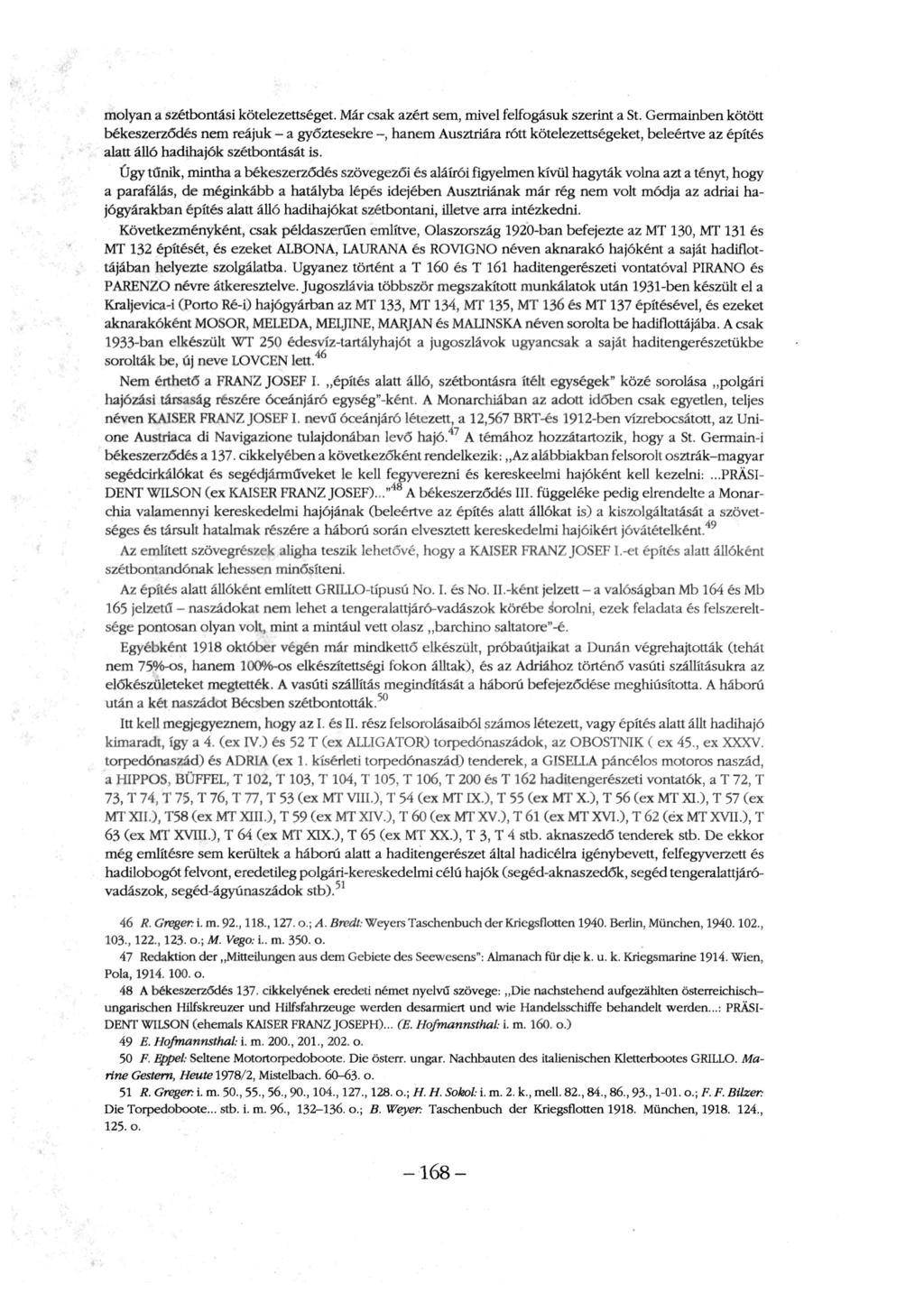 molyan a szétbontási kötelezettséget. Már csak azért sem, mivel felfogásuk szerint a St.