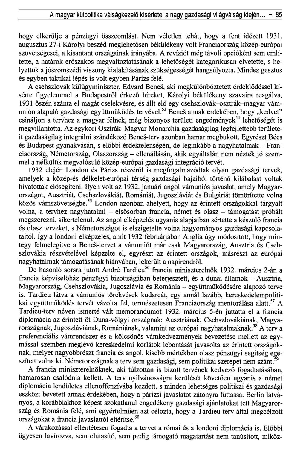 A magyar külpolitika válságkezelő kísérletei a nagy gazdasági világválság idején... ~ 85 hogy elkerülje a pénzügyi összeomlást. Nem véletlen tehát, hogy a fent idézett 1931.