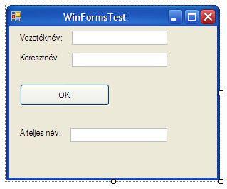 162 vezérlőt. Kérjük be a felhasználó kereszt- és vezetéknevét külön TextBox ban, majd egy harmadikba írjuk ki a teljes nevet, amikor lenyomunk egy gombot.