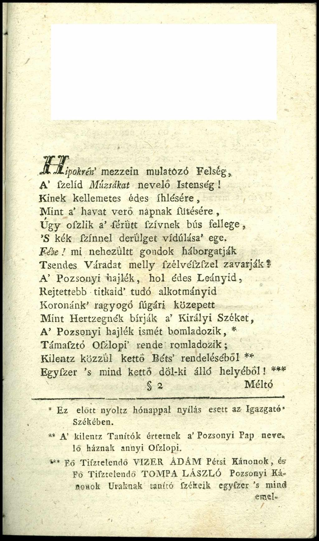 ipokren mezzein mulatozó Felség, A fzelíd M ú zsá k a t nevelő Istense'g!