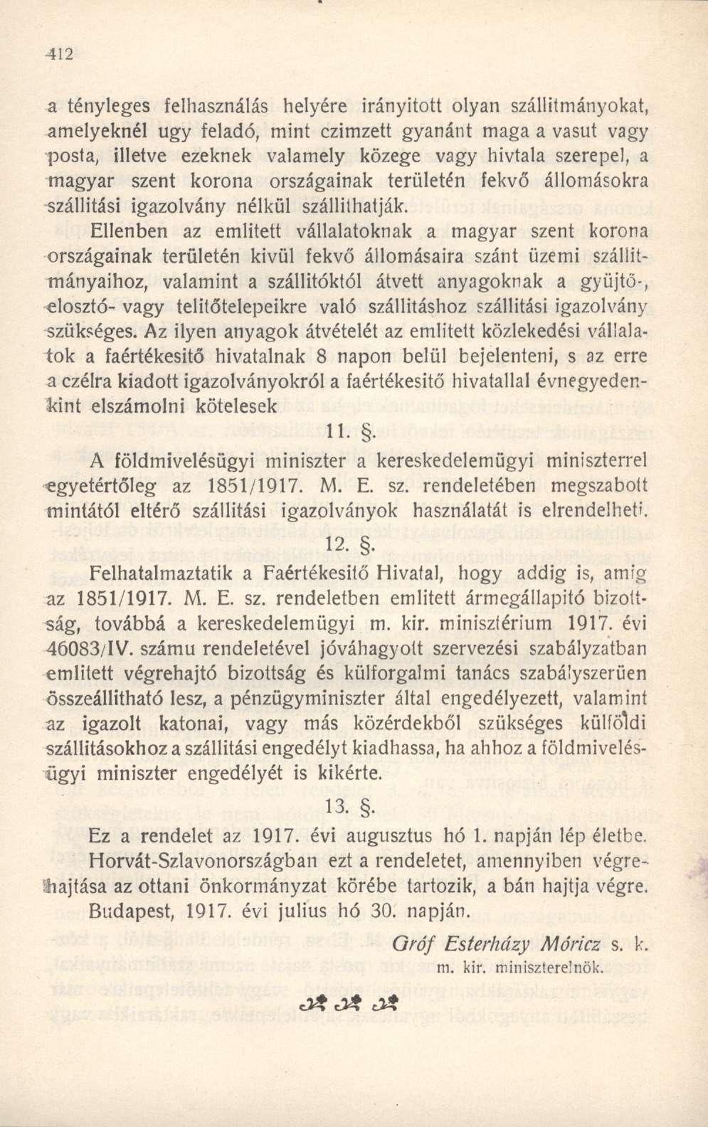 a tényleges felhasználás helyére irányított olyan szállítmányokat, amelyeknél ugy feladó, mint czimzett gyanánt maga a vasút vagy posta, illetve ezeknek valamely közege vagy hivtala szerepel, a