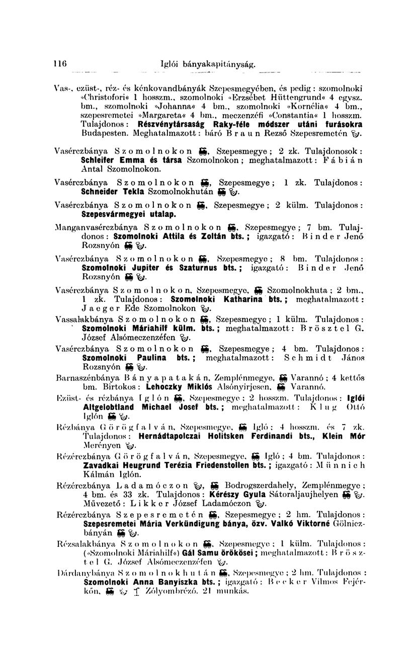 116 Zalatnai bányakapitányság. Vas-, ezüst-, réz- és kénkovandbányák Szepesmegyében, és pedig : szomolnoki»christofori«1 hosszm., szomolnoki»erzsébet Hüttengrund«4 egysz. bm., szomolnoki»johanna«4 bm.
