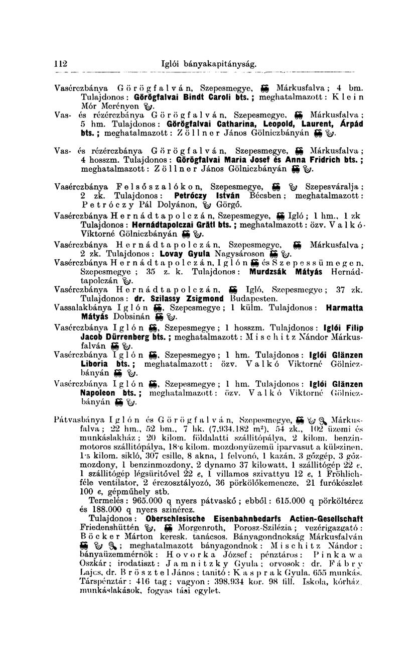 112 Iglói bányakapitányság. Vasérczbánya G ö r ö g f a 1 v á n, Szepesmegye, gg Márkusfalva ; 4 bm. Tulajdonos : Görögfalvai Bindt Caroli bts.