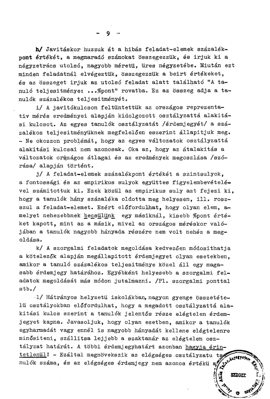 h/ Javitáskor huzzuk át a hibás f eladat-relemek százalékpont értékét, a megmaradó számokat összegezzük, és irjuk ki a négyzetrács utolsó, nagyobb méretű, üres négyzetébe.