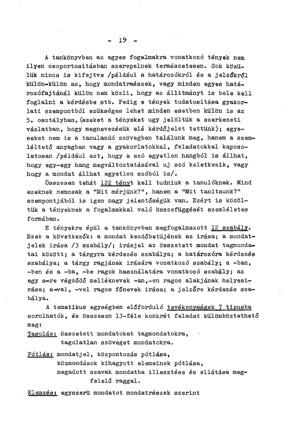 - 19 - A tankönyvben az egyes fogalmakra vonatkozó tények nem ilyen csoportosításban szerepelnek természetesen.