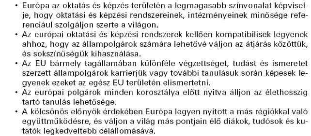 Az Európai Unió lisszaboni célkitűzései Az információs és kommunikációs technológiákhoz (IKT) való hozzáférés biztosítása mindenki számára I.