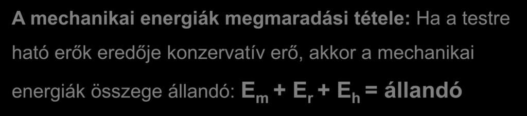 A mechanikai energiák megmaradási tétele: Ha a testre