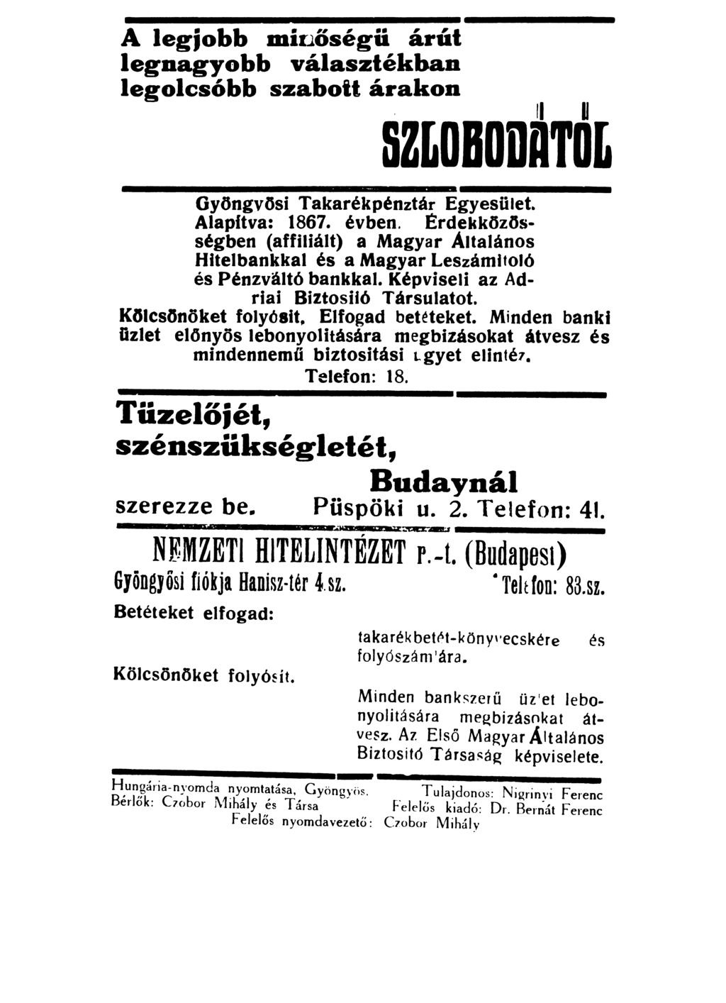 A legjobb mir1öségü árút legnagyobb választékban legolcsóbb szabott árakon. ll ~ SZLOBODATOL Oyöngvösi Takarékpénztár Egyesület. Alapftva: 1867. évben.