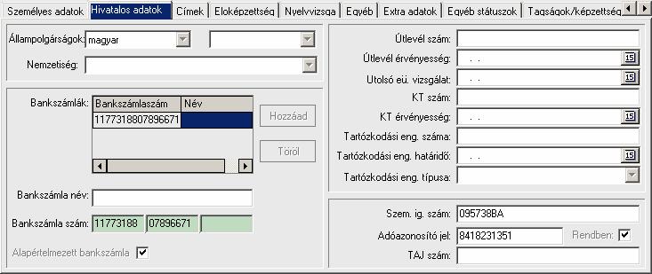 Adóazonosító módosítása, felvitele Adóazonosító módosítására, vagy felvitelére kizárólag az erre a célra használatos felületeket lehet