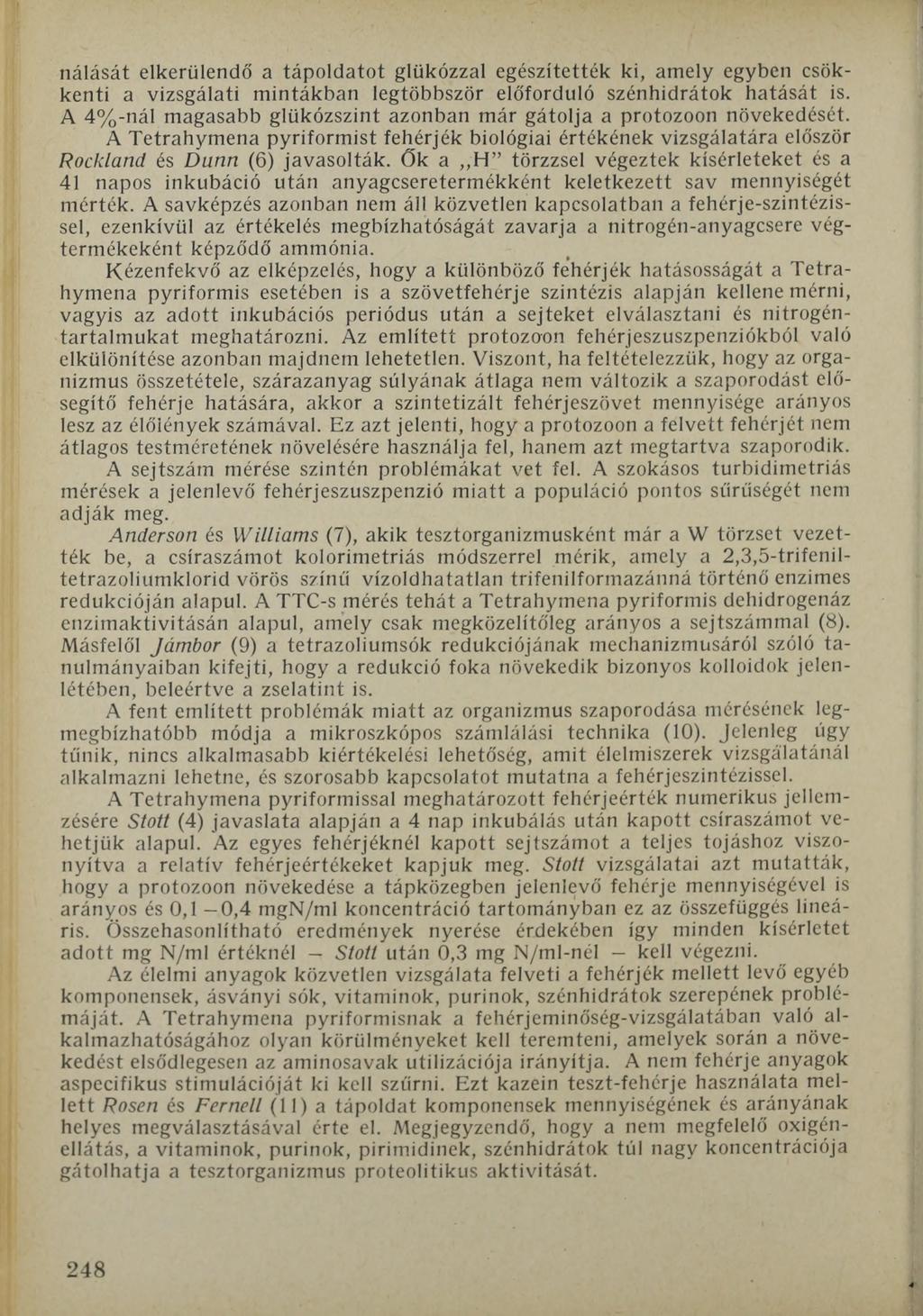nálását elkerülendő a tápoldatot glükózzal egészítették ki, amely egyben csökkenti a vizsgálati mintákban legtöbbször előforduló szénhidrátok hatását is.