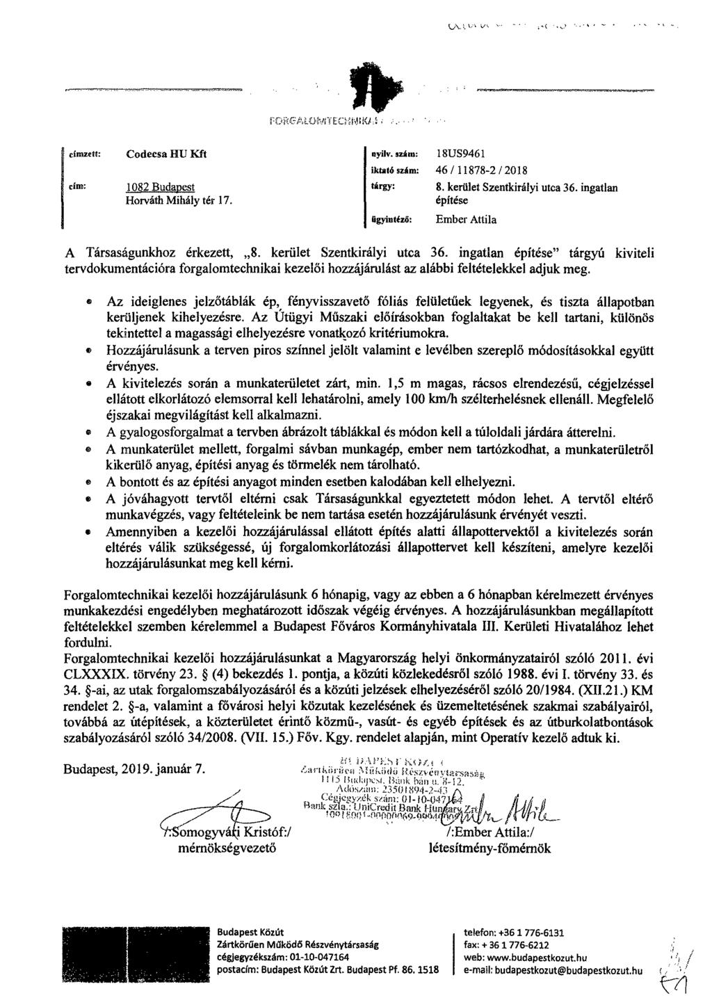 FO1'GA1.01 41iEC14'I címzett: Codecsa HU Kft nyik. szám: iktató szám: Cím: 1082 Budapest tárgy: Horvath Mihaly tér 17. ügyintfek 18US9461 46 / 11878-2 /2018 8. kerület Szentkirályi utca 36.