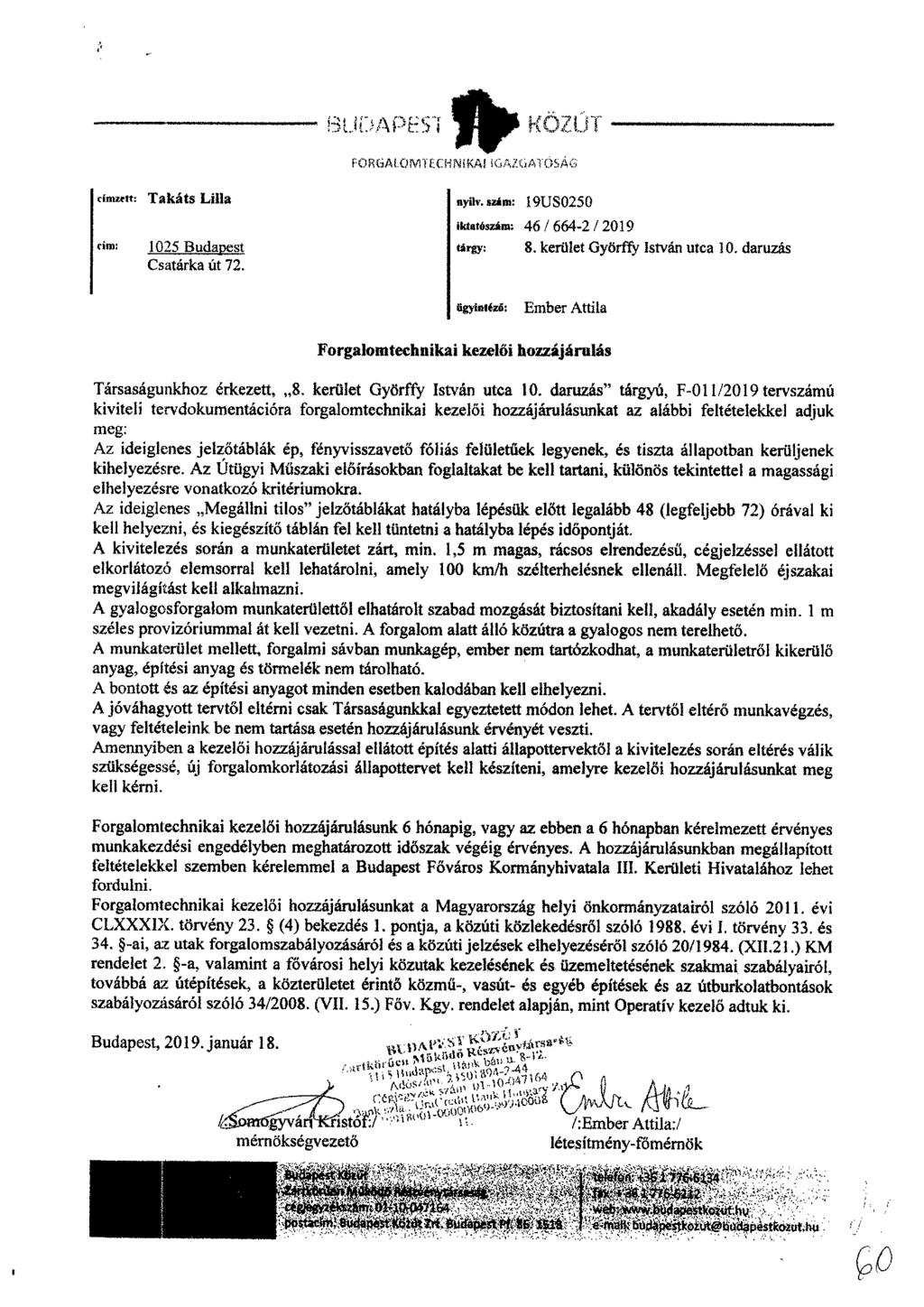 FOR GAIX)N1 TECH NI címzett: Takata Lilla rim: 1025 Budapest Csatárka út 72. 19US0250 iktatásúm; 46/ 664-2 02019 orgy: 8. kerület Györffy István utca 10.