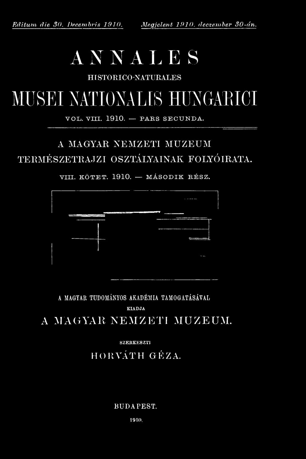 PARS SECUNDA, A MAGYAR NEMZETI MÜZEUM TERMÉSZETRAJZI OSZTÁLYAINAK FOLYÓIRATA. VIII. KÖTET.