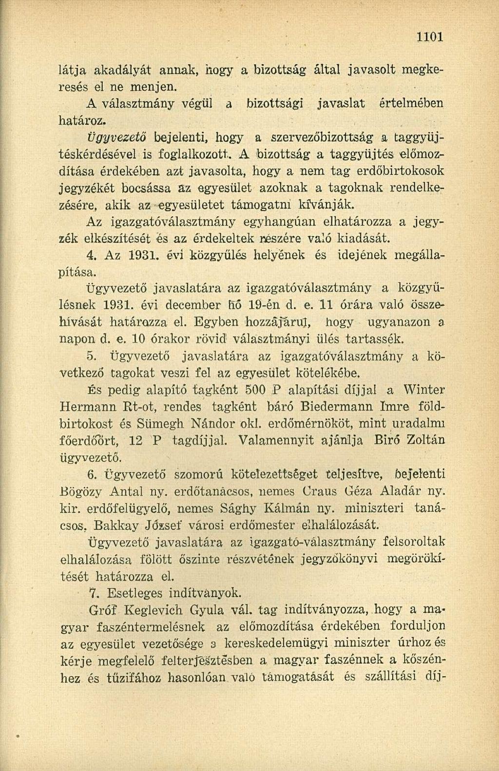 látja akadályát annak, hogy a bizottság által javasolt megkeresés el ne menjen. A választmány végül a bizottsági javaslat értelmében határoz.
