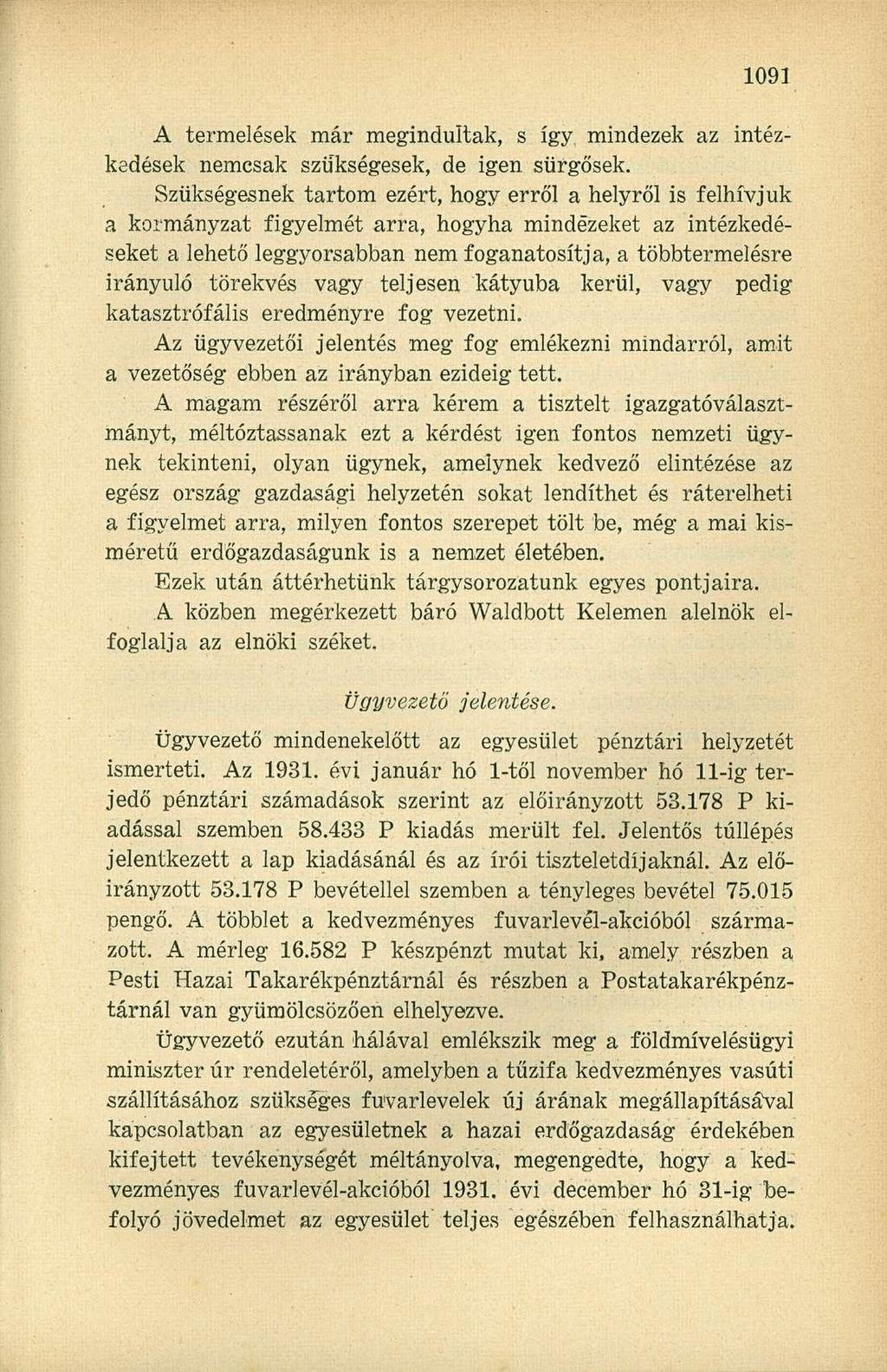 A termelések már megindultak, s így mindezek az intézkedések nemcsak szükségesek, de igen sürgősek.