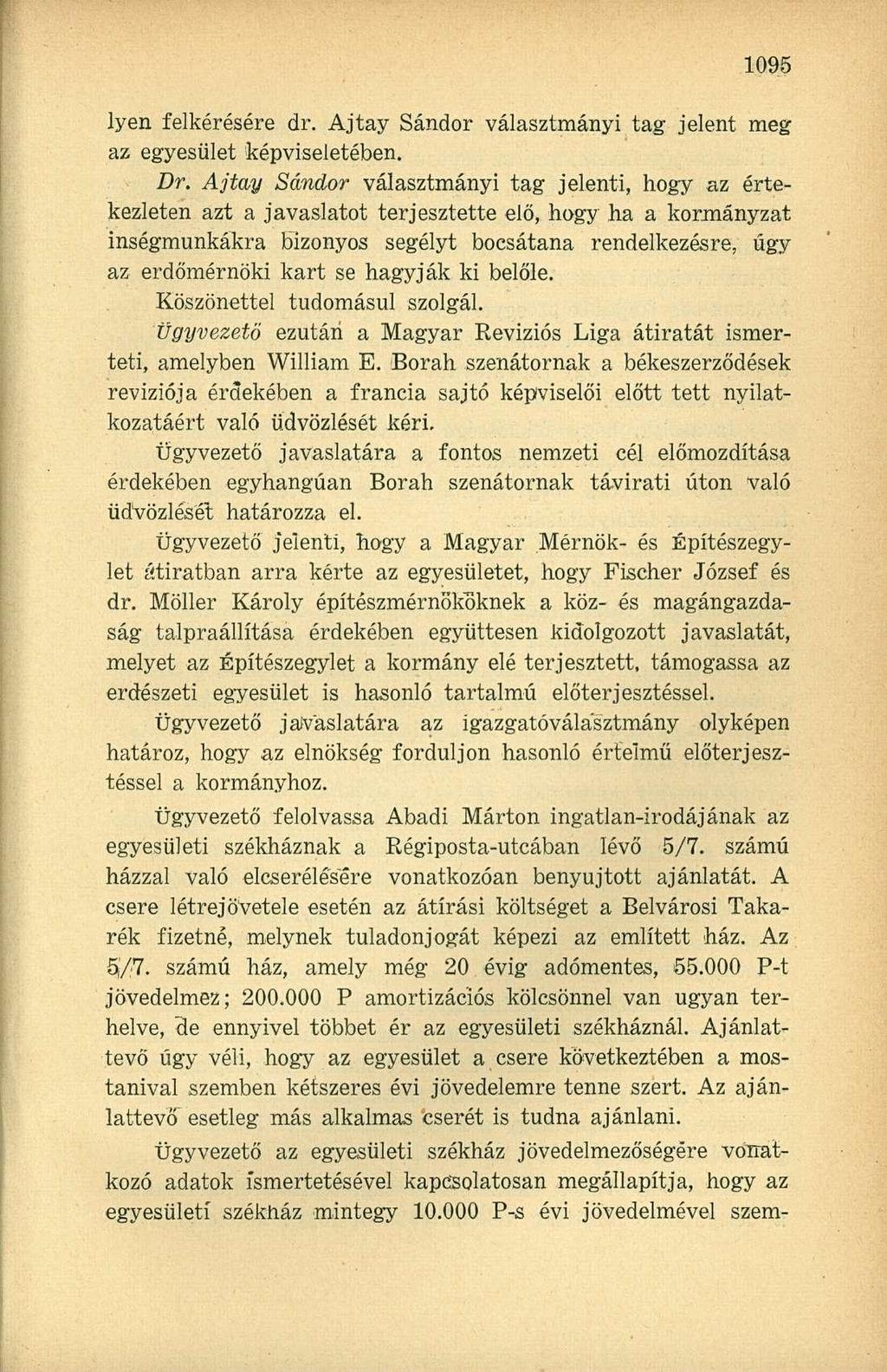 lyen felkérésére dr. Ajtay Sándor választmányi tag jelent meg az egyesület képviseletében. Dr.