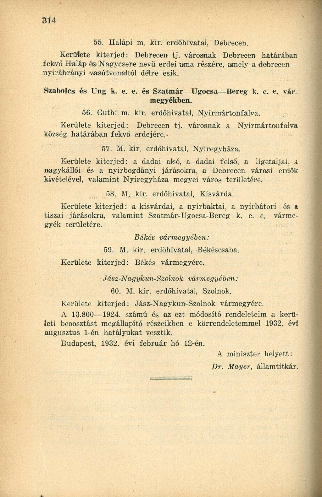 55. Halápi m. kir. erdőhivatal, Debrecen. Kerülete kiterjed: Debrecen tj.