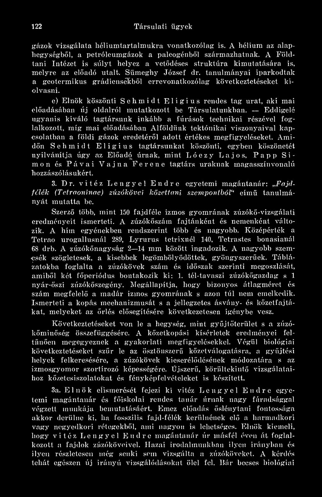 tanulmányai iparkodtak a geotermikus grádiensekbl errevonatkozólag következtetéseket kiolvasni.