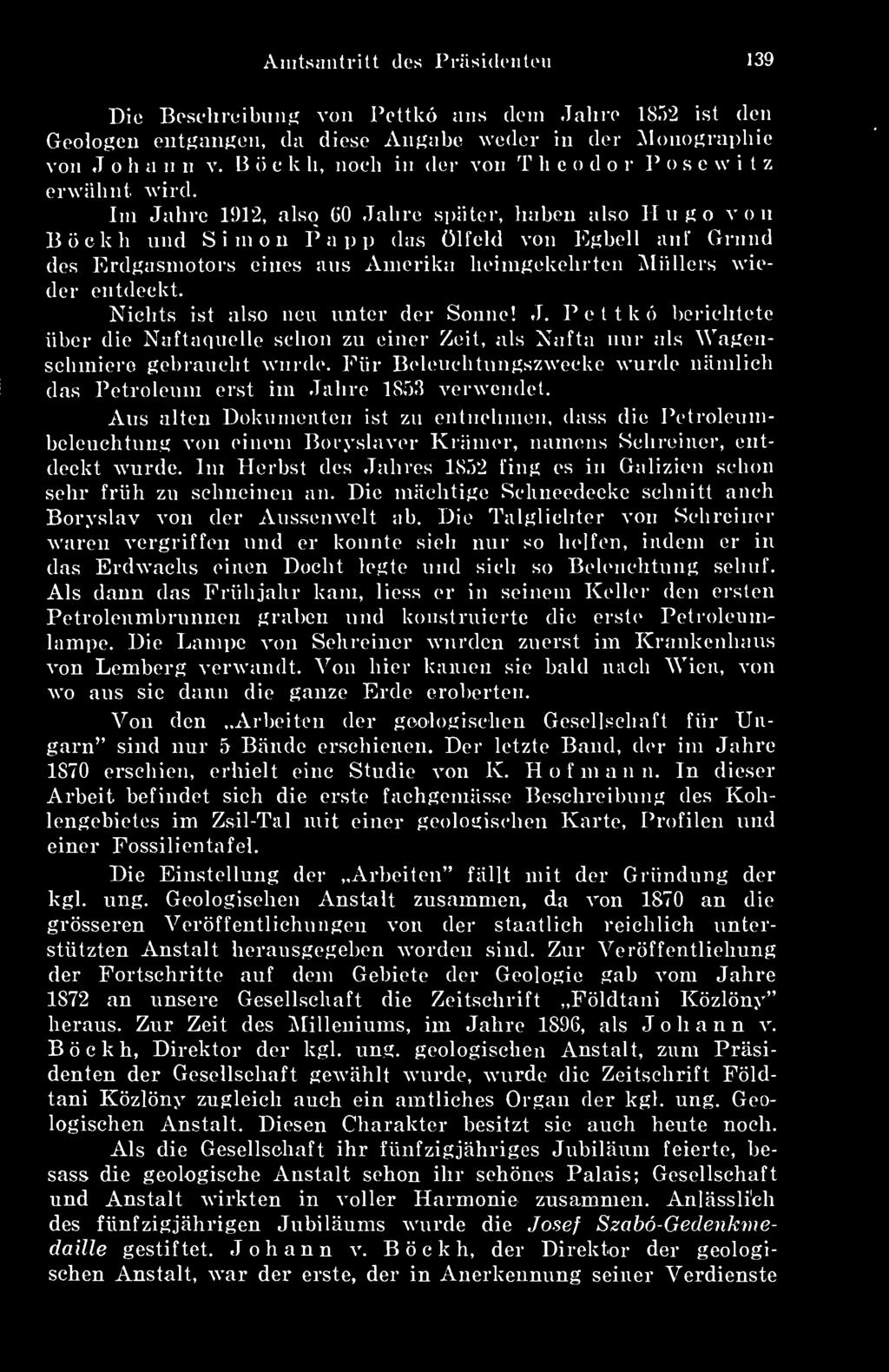 lm Jahre 1912, als() (50 Jahre spiiter, habén alsó II n g o von Böekh nnd Simon P a p p das Ollóid von Eghell anf Grund des Erdgasmotors eines aus Amerika heimgekehrten Müllers wieder entdeekt.