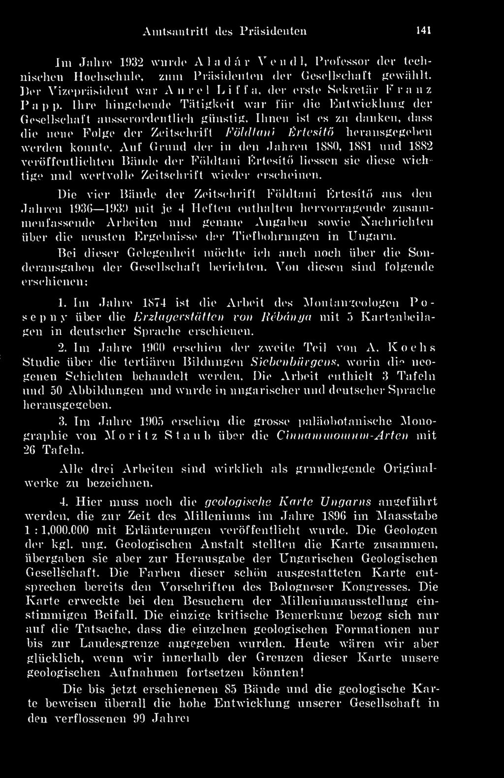 Ihnen ist es zu dankeii, dass die iieue FoIííi* dér Zeitsehrift Földtani Értesít herausjíefíeben werdeii konnte. Au!