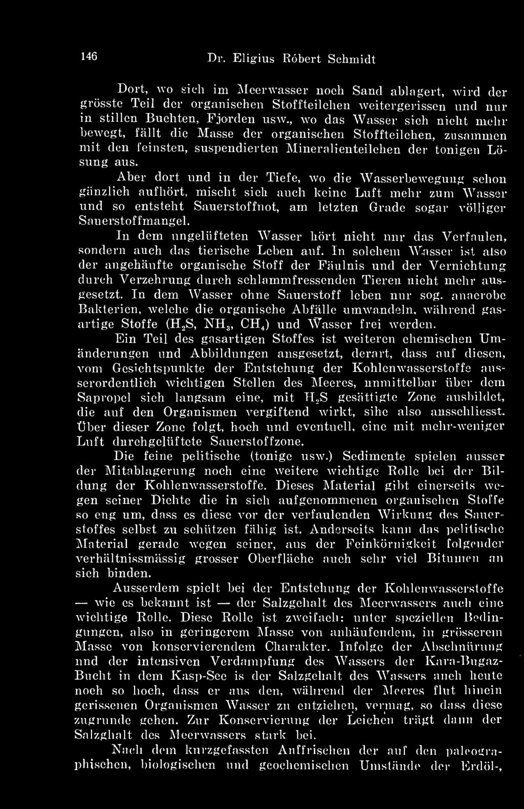 Aber dórt nnd in dér Tiefe, avo die WasserbeAvegung schon gánzlich aufhört, mischt sich auch keine Luft mehr zum Wasser und so entsteht Sauerstoffnot, am letzten Grade sogar völliger Sauerstoffmangel.
