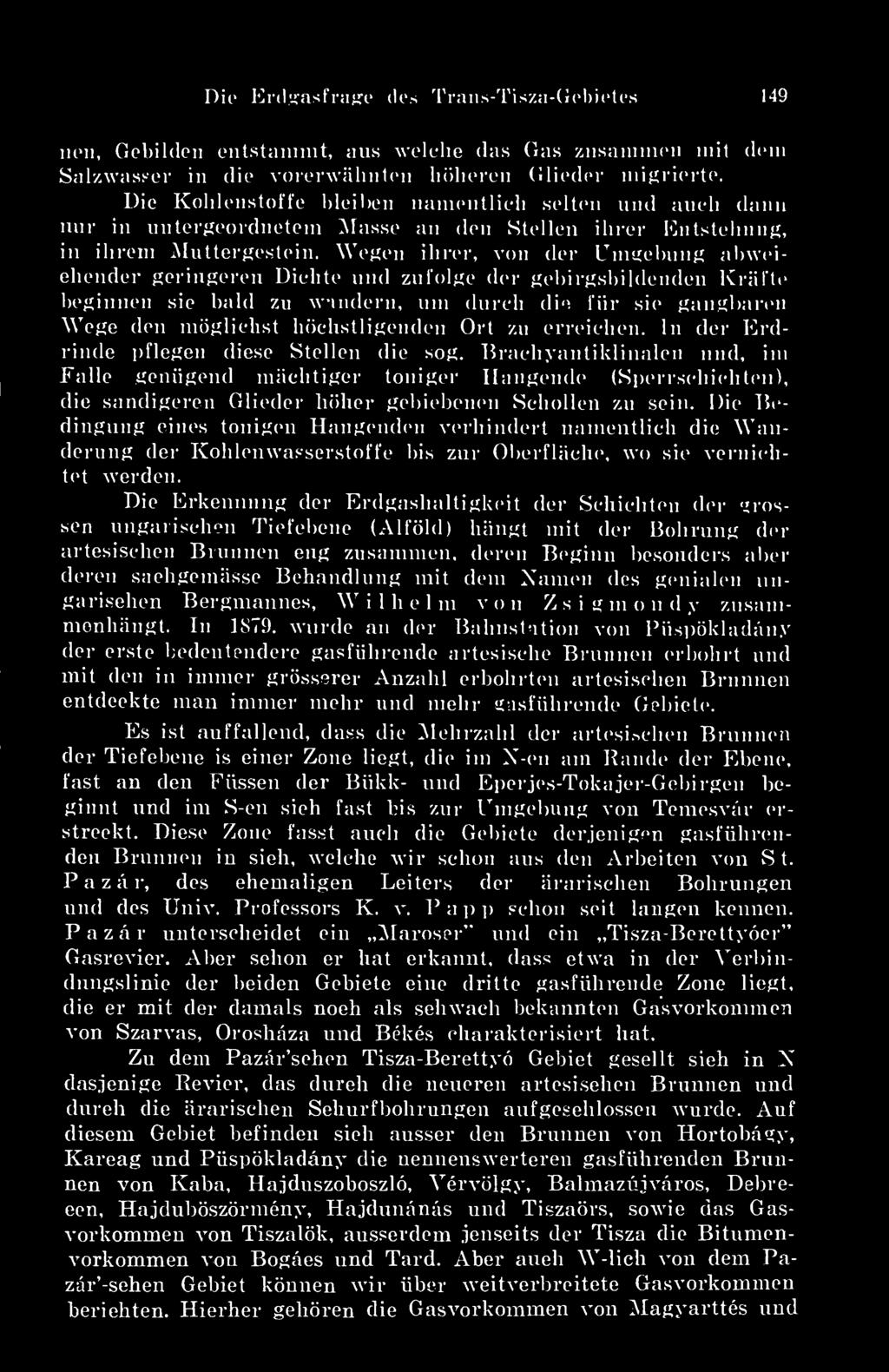 Woííen ibror, von dór Uimíeliniifí abwoichender peringeren Diehte und zufolge dór gobirgsliilílenden Kriifto boginnon sie bald zu w.