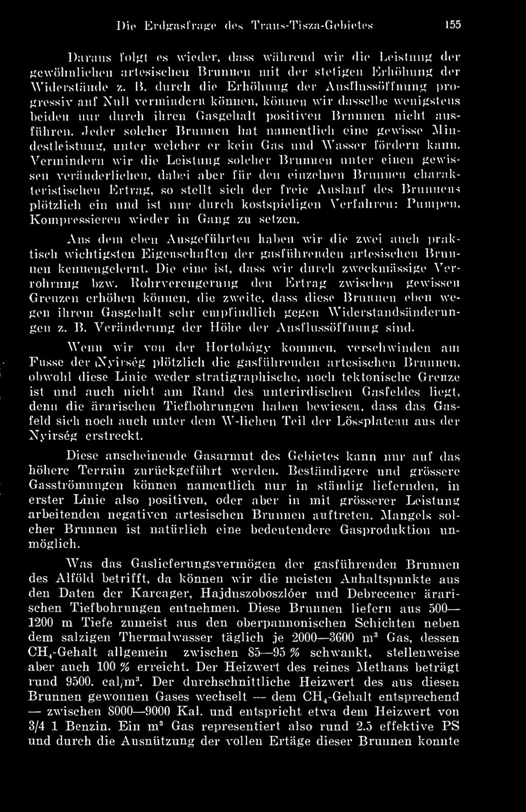 durch dió Erhöluiiifí dór Ausriiissörrmin,<í pro- {írossiv auf Null vormindorn köniion, köniioii wir dassolbe woiiigstens biden mir durch ihron Gasgchalt posilivon Bniiinon nicht ausführou.