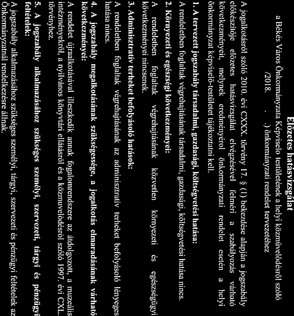 Előzetes hatásvizsgálat a Békés Város Önkormányzata Képviselö-testűletének a helyi közművelődésről szóló _/201 8. (..)önkormányzati rende1etten ezetéhez A jogalkotásról szóló 2010. évi CXXX.
