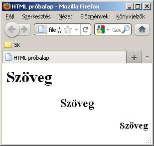 Címszintek Címek, alcímek 6 szint mélységben <H1 ALIGN="irány"> Szöveg </H1> <H2 ALIGN="irány"> Szöveg </H2> NOWRAP Sortörés kikapcsolása <hr /> Vízszintes vonal