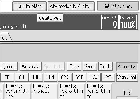 Átvitel Alaphelyzetben a készülék Memória átvitel módban van. Azonnali átvitelre váltáshoz nyomja meg az [Azon.átv.] gombot.