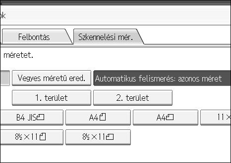 Szkennelési beállítások C Nyomja meg az [Szkennelési méret] gombot. 1 D Nyomja meg a [1.
