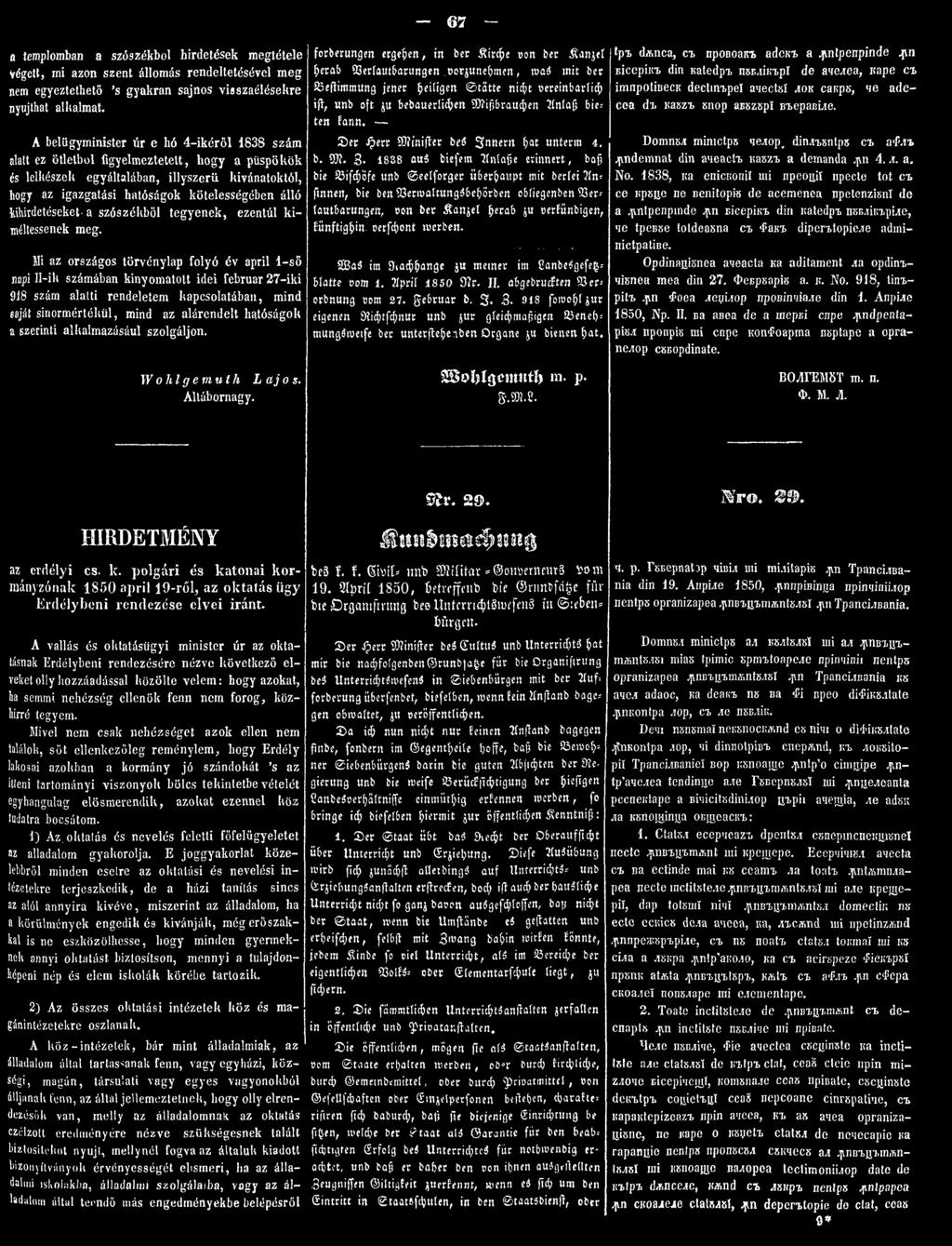 kivánatoktól, hogy az igazgatási hatóságok kötelességében álló kihirdetéseket- a szószékből tegyenek, ezentúl k i töltessenek meg.