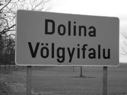 1. kép. A kétnyelvű terület helynévtáblái kétnyelvűek 2. kép. Csak a kétnyelvű terület helységnevei kétnyelvűek? 5 A 2.