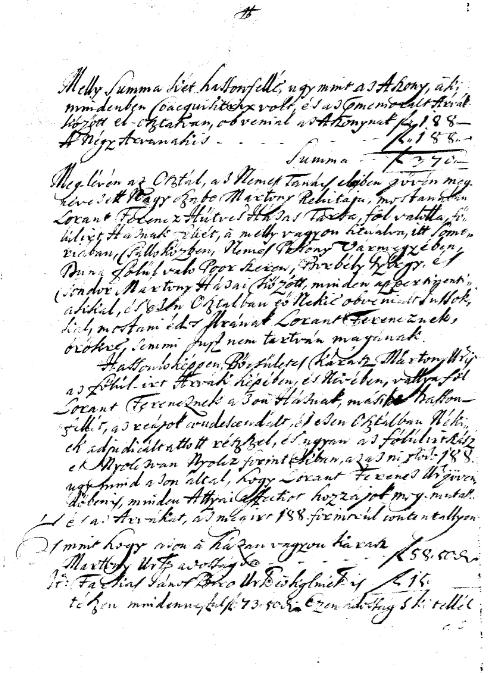 egyűtt, c[on]firmáltattott ad - - - - fr,, 60,, kr Zálogh Vagyon Somoriai Szigetben, egy Rét, kit Czéh Istványtul váltottak - - - fr,,16,, kr Item: Csondor Házához valo egy szántafőlden vagyon - - -