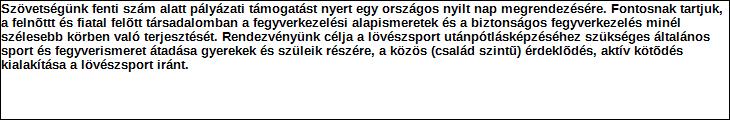 Szervezet / Jogi személy szervezeti egység neve: Támogatási program elnevezése: Támogató megnevezése: TÁM/2-A/2018/9 Honvédelmi Sportszövetség központi költségvetés Támogatás