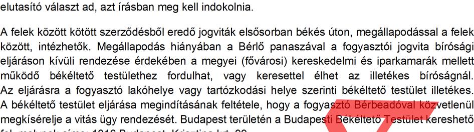 10 megvizsgálja és arra érdemi választ kell, hogy adjon. Amennyiben a panaszra az üzemeltető elutasító választ ad, azt írásban meg kell indokolnia.