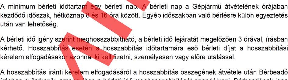 Amennyiben bérlő a fizetési kötelezettségeit nem teljesíti, akkor Bérbeadó az óvadékkal biztosított követelését az óvadék összegéből közvetlenül kielégítheti.