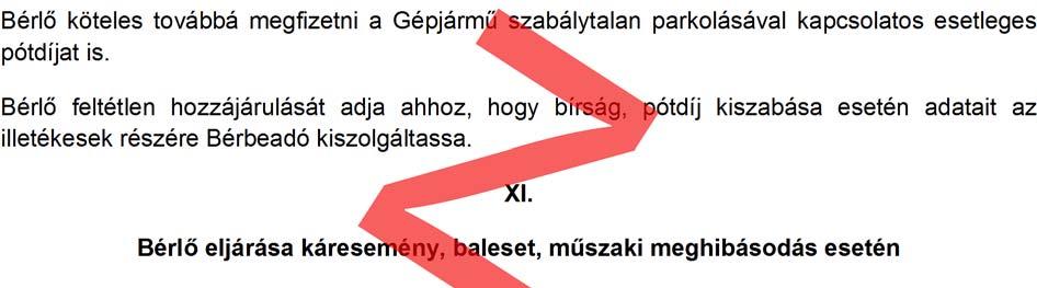 Felek megállapodnak abban, hogy Bérlőnek lopáskár esetén a Gépjárműnek az EUROTAX értékbecsléssel megállapított értékét kell megtérítenie. Bérlő jelen ÁSZF valamint az Egyedi Bérleti Szerződés 3.
