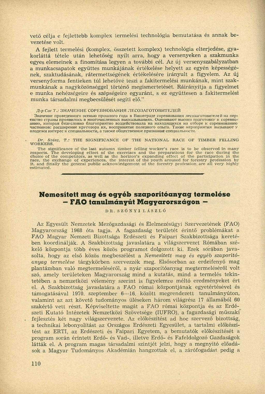 vető célja e fejlettebb komplex termelési technológia bemutatása és annak bevezetése volt.