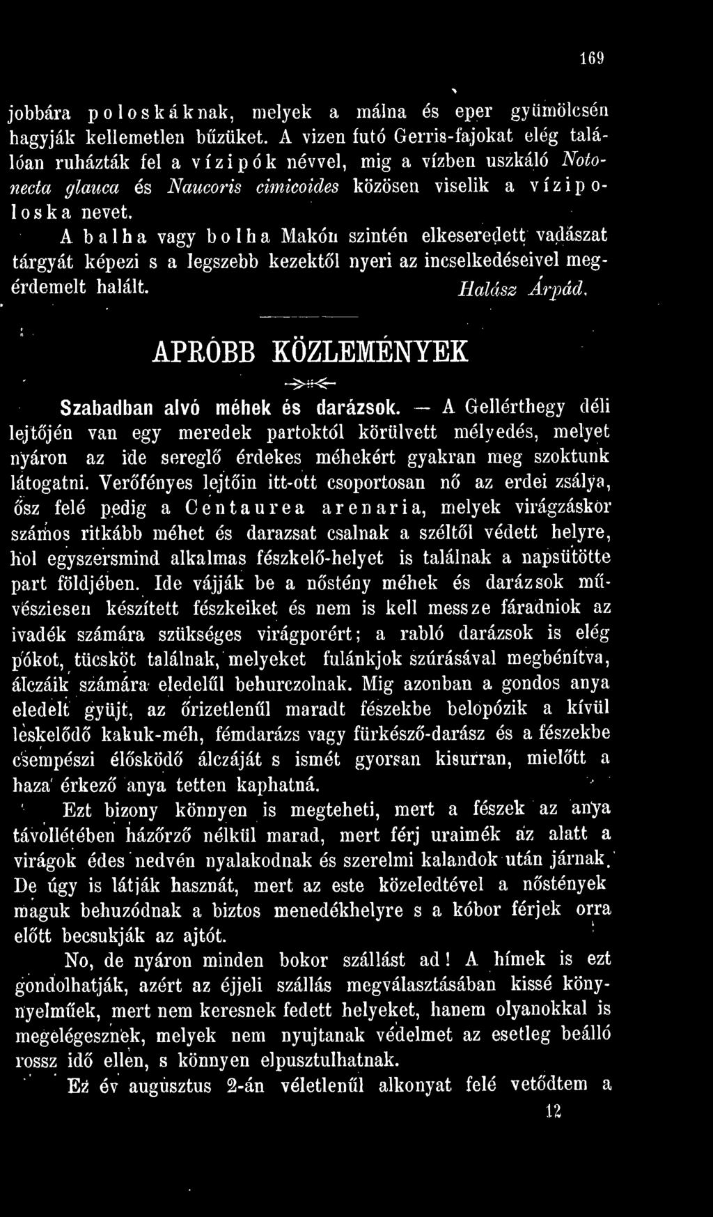 A b a 1 h a vagy bolha Makón szintén elkeseredett vadászat tárgyát képezi s a legszebb kezektl nyeri az incselkedéseivel megérdemelt halált. APRÓBB KÖZLEMÉNYEK Halász Árpád.