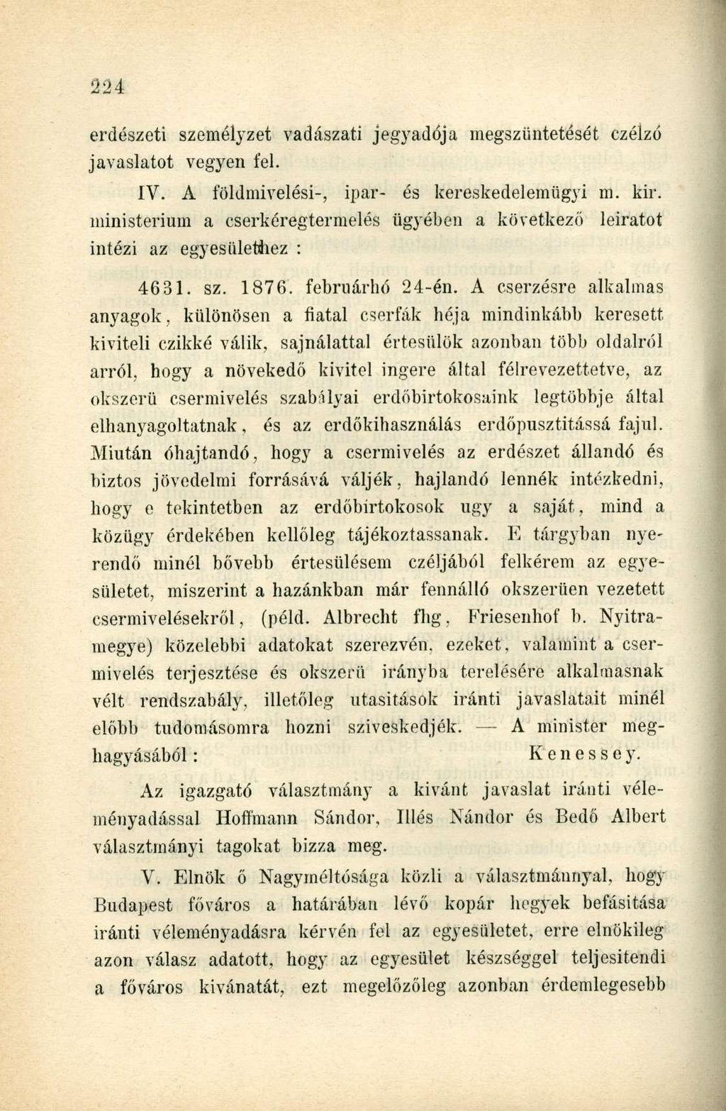 erdészeti személyzet vadászati jegyadója megszüntetését czélzó javaslatot vegyen fel. IV. A földmivelési-, ipar- és kereskedelemügyi m. kir.