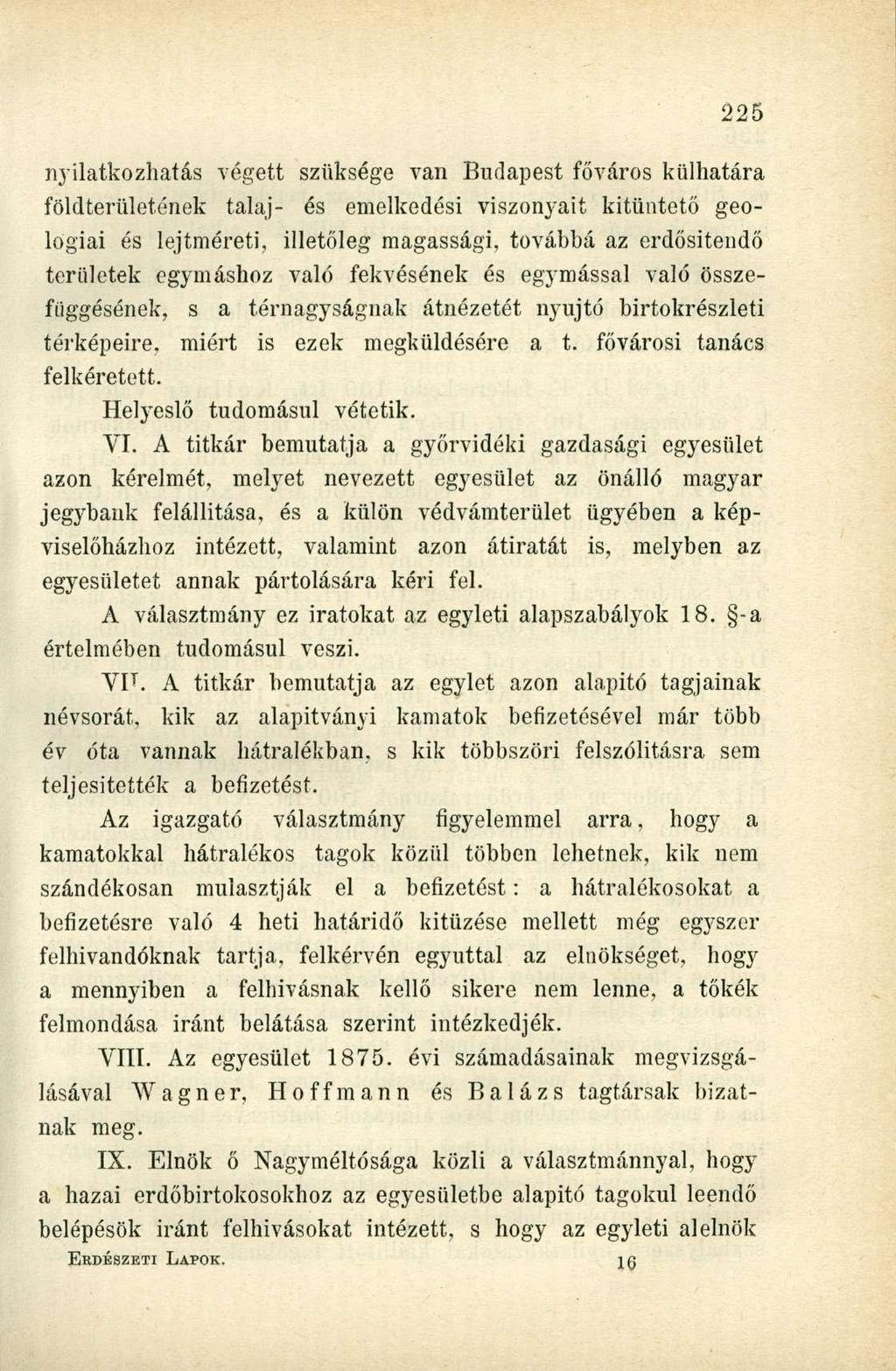 nyilatkozhatás végett szüksége van Budapest főváros külhatára földterületének talaj- és emelkedési viszonyait kitüntető geológiai és lejtméreti, illetőleg magassági, továbbá az erdősitendő területek