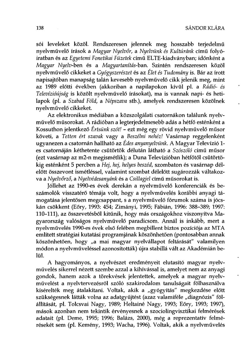138 SÁNDOR KLÁRA sói leveleket közöl.
