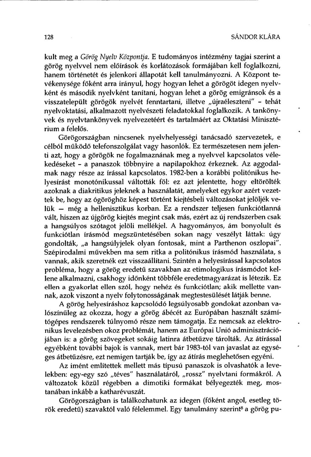128 SÁNDOR KLÁRA kult meg a Görög Nyelv Központja.