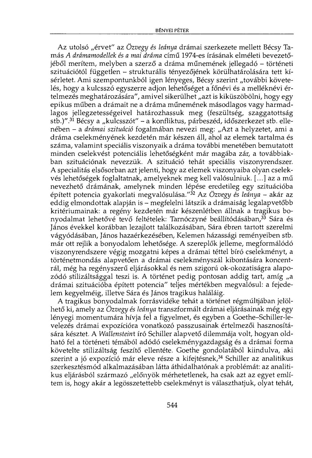 bényei péter Az utolsó érvet" az Özvegy és leánya drámai szerkezete mellett Bécsy Tamás A drámamodellek és a mai dráma című 1974-es írásának elméleti bevezetőjéből merítem, melyben a szerző a dráma