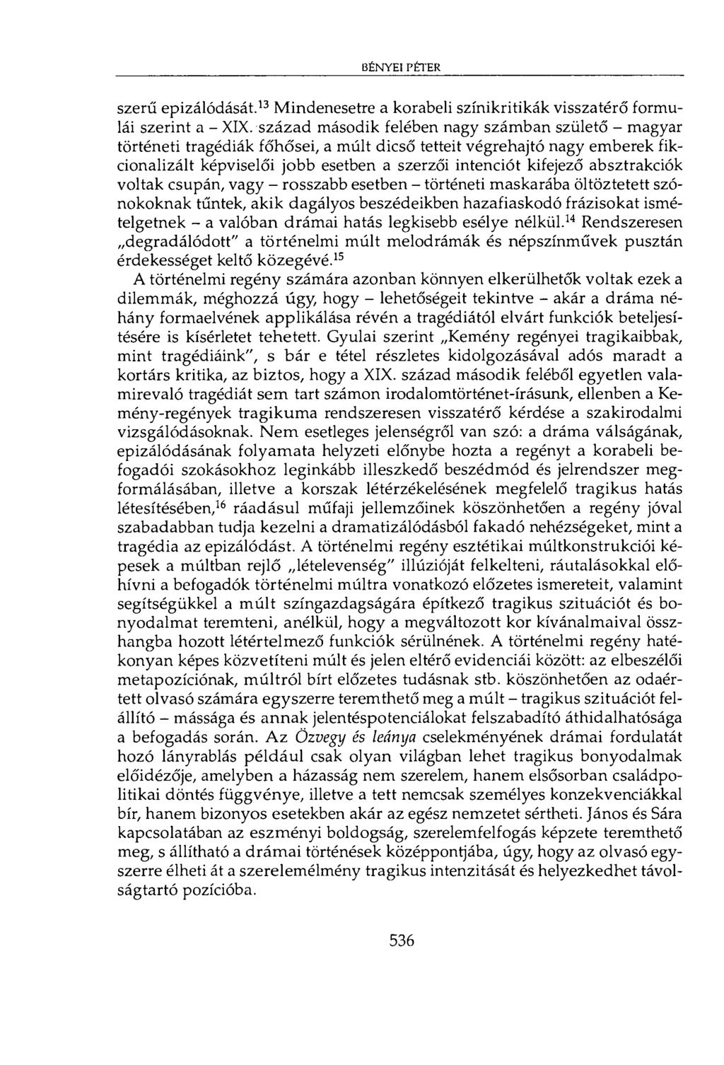 bényei péter szerű epizálódását. 13 Mindenesetre a korabeli színikritikák visszatérő formulái szerint a - XIX.