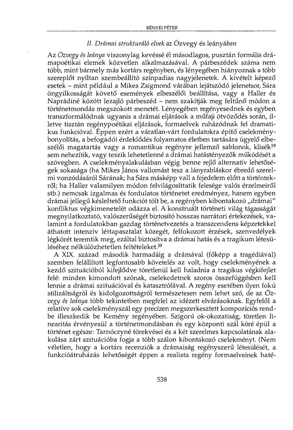 bényei péter II. Drámai strukturáló elvek az Özvegy és leányában Az Özvegy és leánya viszonylag kevéssé él másodlagos, pusztán formális drámapoétikai elemek közvetlen alkalmazásával.