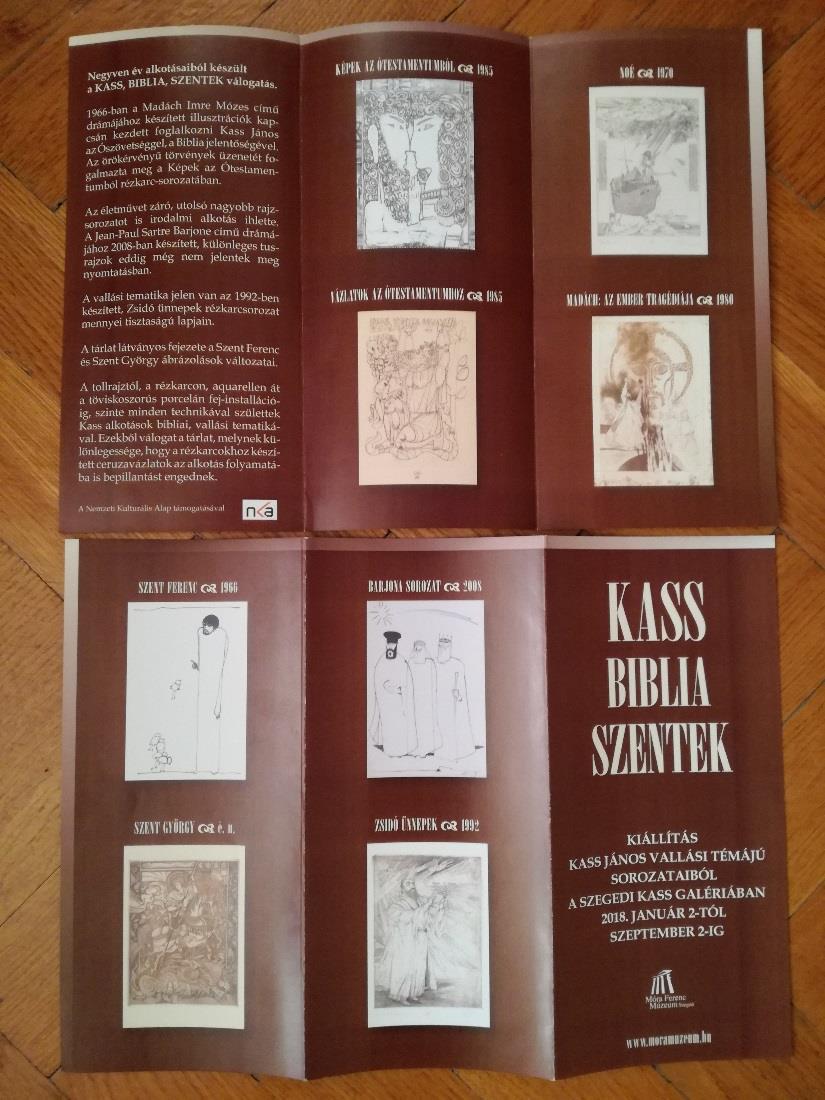 3. ISMERTETŐ A KIÁLLÍTÁSRÓL: KASS, BIBLIA, SZENTEK Negyven év alkotásaiból készült a válogatás. A Biblia olyan érték, amelyet soha nem kérdőjelezhetett meg az idő.