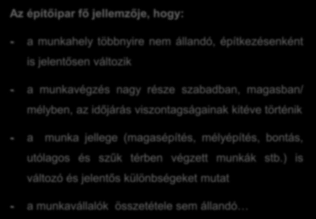 Az építési munkahelyek és építési munkák speciális jellege Az építőipar fő